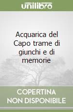 Acquarica del Capo trame di giunchi e di memorie