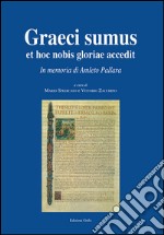 Graeci sumus et hoc nobis gloriae accedit. In memoria di Amleto Pallara libro