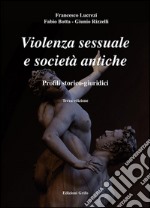 Violenza sessuale e società antiche. Profili storico-giuridici libro