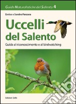 Uccelli del Salento. Guida al riconoscimento e al birdwatching libro