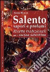 Salento sapori e profumi. Ricette tradizionali della cucina salentina libro