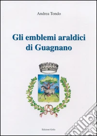 Gli emblemi araldici di Guagnano libro