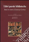 Libri parole biblioteche. Studi in onore di Lorenzo Carlino libro