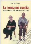 La nonna me cuntàa. Storie te Cristu, te la Matonna e de li Santi libro