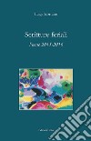 Scritture feriali. Poesie 2015-2016 libro di Scorrano Luigi