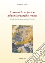 Il denaro e le sue funzioni nel pensiero giuridico romano. La riflessione giurisprudenziale nel principato