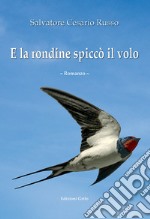 E la rondine spiccò il volo libro