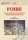 Foibe. I sommersi della storia, l'etica del ricordo. Perché l'inenarrabile ritorni persona libro