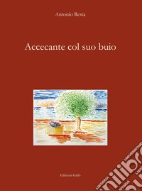 Accecante col suo buio
