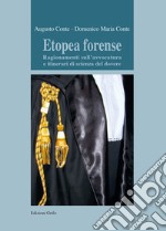 Etopea forense. Ragionamenti sull'avvocatura e itinerari di scienza del dovere