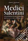 Medici salentini. L'evoluzione di una professione attraverso i suoi protagonisti libro