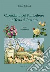 Calendario pel floricoltore in Terra d'Otranto libro