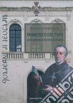 Francesco Del Tufo. Un matinese vescovo di Aversa. Ediz. illustrata