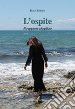 L'ospite. Il rapporto sbagliato