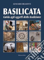 Basilicata. Guida agli oggetti della tradizione