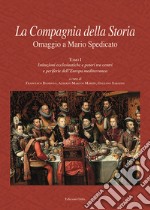 La Compagnia della Storia. Omaggio a Mario Spedicato libro