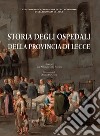 Storia degli ospedali della provincia di Lecce libro