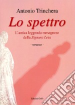 Lo spettro. L'antica leggenda mesagnese della signura Leta libro