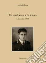 Un carabiniere a Cefalonia. Settembre 1943 libro