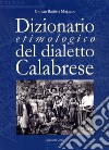 Dizionario etimologico del dialetto calabrese libro