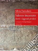 Salento incantato. Storie e leggende perdute libro