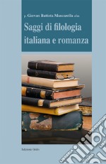 Saggi di filologia italiana e romanza libro