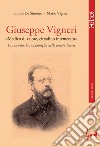 Giuseppe Vigneri «medico di valore, cittadino intemerato». La sua vita, la sua famiglia nella società leccese libro