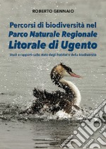 Percorsi di biodiversità nel Parco Naturale Regionale Litorale di Ugento. Studi e rapporti sullo stato degli habitat e della biodiversità libro