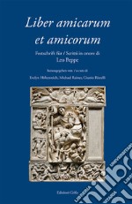 Liber amicarum et amicorum. Festschrift fur-Scritti in onore di Leo Peppe. Ediz. bilingue libro