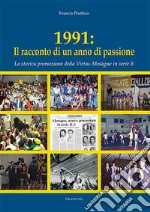 1991: Il racconto di un anno di passione. La storica promozione della Virtus Mesagne in serie B libro