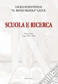 Scuola e ricerca 2022. Liceo scientifico «G. Banzi Bazoli» Lecce (2022) libro