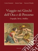 Viaggio nei giochi dell'oca e di percorso. Geografia, storia, araldica