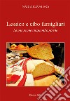 Lessico e cibo famigliari. Le mie prime cinquemila parole libro di Cavalera Nadia