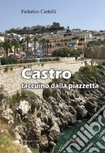 Castro. Taccuino della piazzetta libro