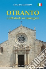 Otranto. Cattedrale in immagini libro