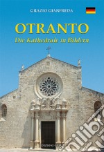 Otranto. Die Kathedrale in Bildern libro