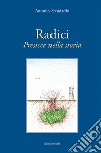 Radici. Presicce nella storia libro