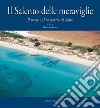 Il Salento delle meraviglie. Il mare e il territorio di Salve libro