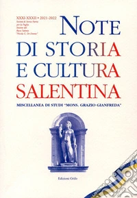 Note di storia e cultura salentina (2021-2022). Vol. 31-32: Miscellanea di studi «Mons. Grazio Gianfreda» libro