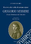 Il corvo che volle diventare cigno. Gregorio Messere. Poeta illuminato del Seicento libro di Trinchera Antonio