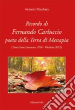 Ricordo di Fernando Carluccio poeta della Terra di Messapia libro