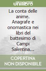 La conta delle anime. Anagrafe e onomastica nei libri del battesimo di Campi Salentina 1542-1675 libro