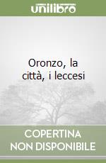 Oronzo, la città, i leccesi libro