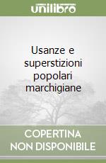 Usanze e superstizioni popolari marchigiane libro