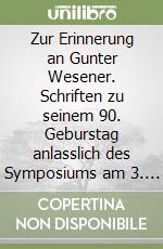 Zur Erinnerung an Gunter Wesener. Schriften zu seinem 90. Geburstag anlasslich des Symposiums am 3. Juni 2022 in Graz libro