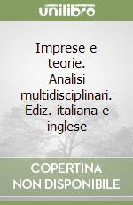 Imprese e teorie. Analisi multidisciplinari. Ediz. italiana e inglese libro