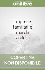 Imprese familiari e marchi araldici libro