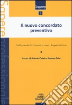 Il nuovo concordato preventivo. Profili procedurali. Contratti in corso. Rapporti di lavoro libro