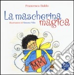 La mascherina magica-Poppet's magic mask. Ediz. bilingue