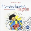 La mascherina magica-Poppet's magic mask. Ediz. bilingue libro